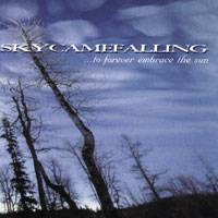 Skycamefalling : ...To Forever Embrace The Sun